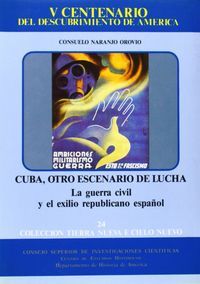 CUBA, OTRO ESCENARIO DE LUCHA : LA GUERRA CIVIL Y EL EXILIO REPUBLICANO