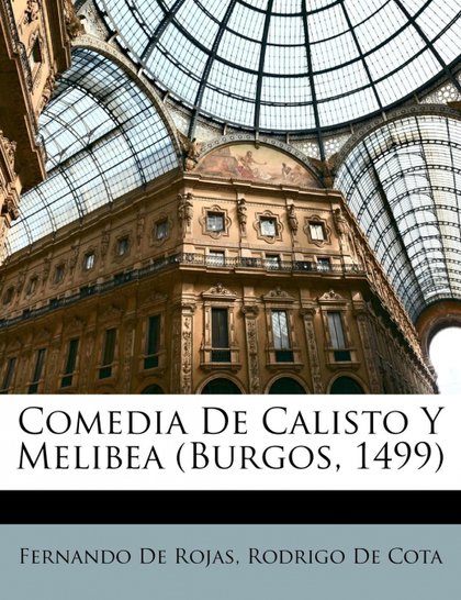 COMEDIA DE CALISTO Y MELIBEA (BURGOS, 1499)
