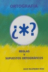 ORTOGRAFIA. REGLAS Y SUPUESTOS ORTOGRAFÍCOS