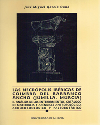 NECRÓPOLIS IBÉRICAS DE COIMBRA DEL BARRANCO ANCHO (JUMILLLA, MURCIA) II