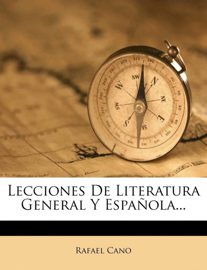LECCIONES DE LITERATURA GENERAL Y ESPAÑOLA...