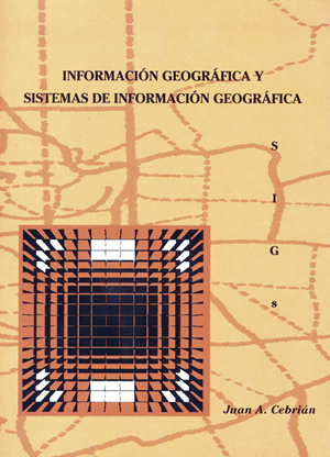 INFORMACIÓN GEOGRÁFICA Y SISTEMAS DE INFORMACIÓN GEOGRÁFICA (SIGS)