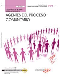 CUADERNO DEL ALUMNO AGENTES DEL PROCESO COMUNITARIO (MF1020_3). CERTIFICADOS DE