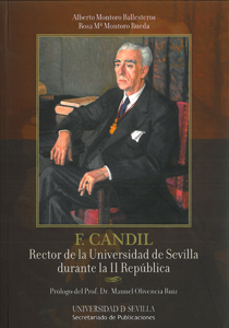 FRANCISCO CANDIL, RECTOR DE LA UNIVERSIDAD DE SEVILLA DURANTE LA II REPÚBLICA