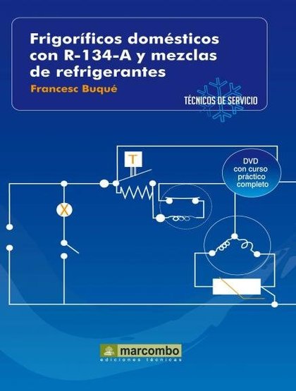 FRIGORÍFICOS DOMÉSTICOS CON R-134-A Y MEZCLAS DE REFRIGERANTES ( DVD 2). TÉCNICOS DE SERVICIO V