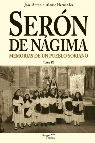 SERÓN DE NÁGIMA. MEMORIAS DE UN PUEBLO SORIANO. TOMO IX