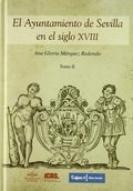 EL AYUNTAMIENTO DE SEVILLA EN EL SIGLO XVIII