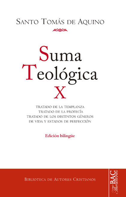 SUMA TEOLÓGICA. X: 2-2 Q. 141-189:  TRATADO DE LA TEMPLANZA ; TRATADO DE LA PROF