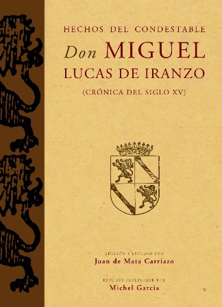 HECHOS DEL CONDESTABLE DON MIGUEL LUCAS DE IRANZO : CRÓNICA DEL SIGLO XV