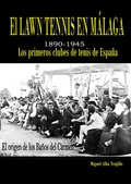 EL LAWN TENNIS EN MÁLAGA 1890-1945