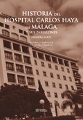 HISTORIA DEL HOSPITAL CARLOS HAYA DE MÁLAGA Y SUS PABELLONES