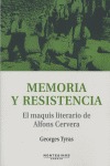MEMORIA Y RESISTENCIA : EL MAQUIS LITERARIO DE ALFONS CERVERA