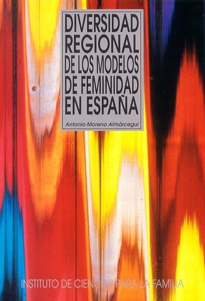 DIVERSIDAD REGIONAL DE LOS MODELOS DE FEMINIDAD EN ESPAÑA