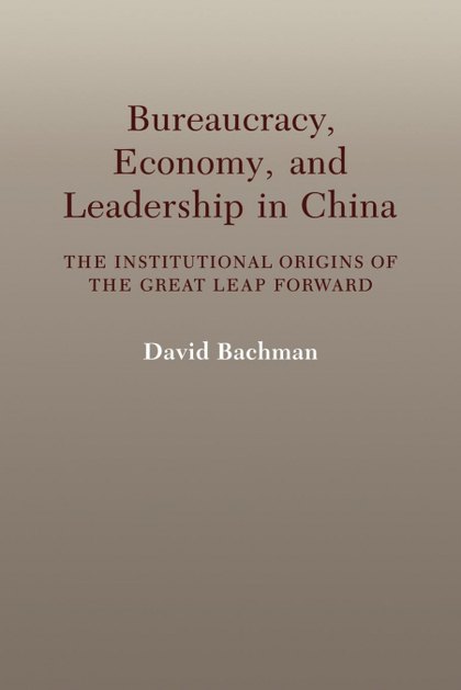 BUREAUCRACY, ECONOMY, AND LEADERSHIP IN CHINA