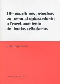 100 CUESTIONES PRÁCTICAS EN TORNO AL APLAZAMIENTO O FRACCIONAMIENTO DE DEUDAS TR