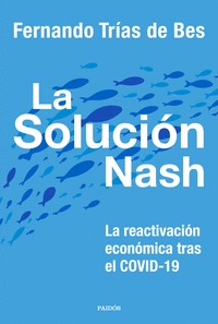 LA SOLUCIÓN NASH. LA REACTIVACIÓN ECONÓMICA TRAS EL COVID-19
