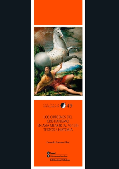 LOS ORÍGENES DEL CRISTIANISMO EN ASIA MENOR (A. 70-135). TEXTOS E HISTORIA