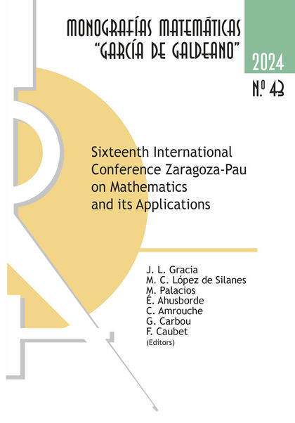 SIXTEENTH INTERNATIONAL CONFERENCE ZARAGOZA-PAU ON MATHEMATICS AND ITS APPLICATI