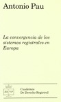 LA CONVERGENCIA DE LOS SISTEMAS REGISTRALES EN EUROPA