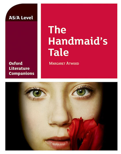 OXFORD LITERATURE COMPANIONS: THE HANDMAID'S TALE: MARGARET ATWOOD