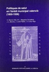 POLÍTIQUES DE SALUT EN L'ÀMBIT MUNICIPAL VALENCIÀ (1850-1936). PROFESSIONALS, LL