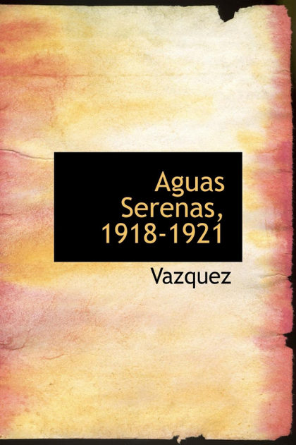 AGUAS SERENAS, 1918-1921