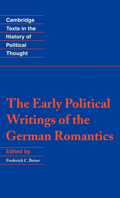 THE EARLY POLITICAL WRITINGS OF THE GERMAN ROMANTICS