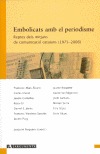 EMBOLICATS AMB EL PERIODISME : REPTES DEL MITJANS DE COMUNICACIÓ CATALANS (1975-2006)