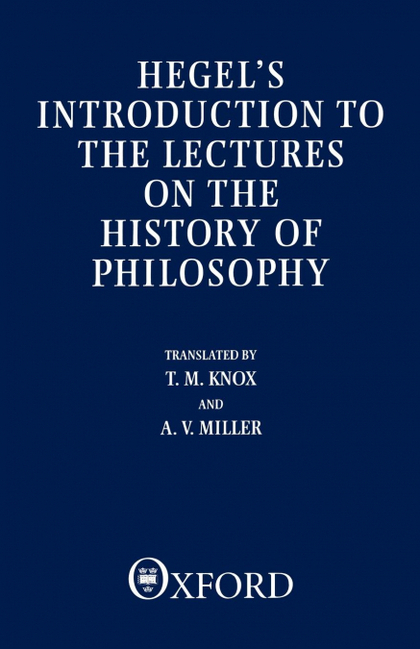 HEGEL'S INTRODUCTION TO THE LECTURES ON THE HISTORY OF PHILOSOPHY