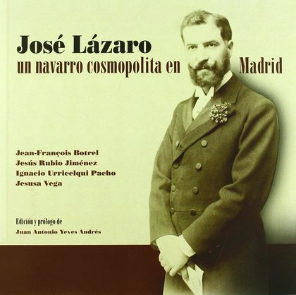 JOSÉ LÁZARO, UN NAVARRO COSMOPOLITA EN MADRID