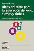 IDEAS PRÁCTICAS PARA LA EDUCACIÓN DEL OCIO: FIESTAS Y CLUBES