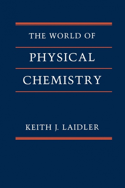 THE WORLD OF PHYSICAL CHEMISTRY
