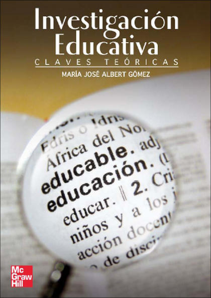 LA INVESTIGACION EDUCATIVA: CLAVES TEORICAS
