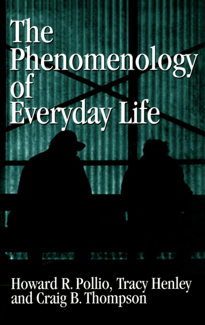 THE PHENOMENOLOGY OF EVERYDAY LIFE