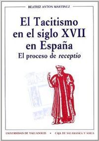 TACITISMO EN EL SIGLO XVII EN ESPAÑA, EL. EL PROCESO DE 
