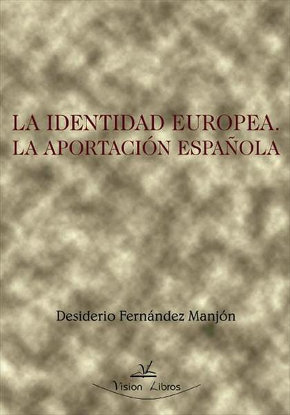 LA IDENTIDAD EUROPEA : LA APORTACIÓN ESPAÑOLA
