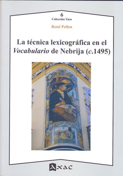 LA TÉCNICA LEXICOGRÁFICA EN EL VOCABULARIO DE NEBRIJA (C.1492)