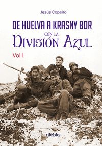 DE HUELVA A KRASNY BOR CON LA DIVISIÓN AZUL