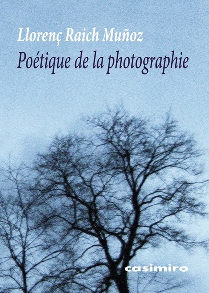 POÉTIQUE DE LA PHOTOGRAPHIE.