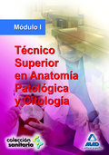 TECNICOS SUPERIOR EN ANATOMIA PATOLOGICA Y CITOLOGICA MODULO I. MODULO
