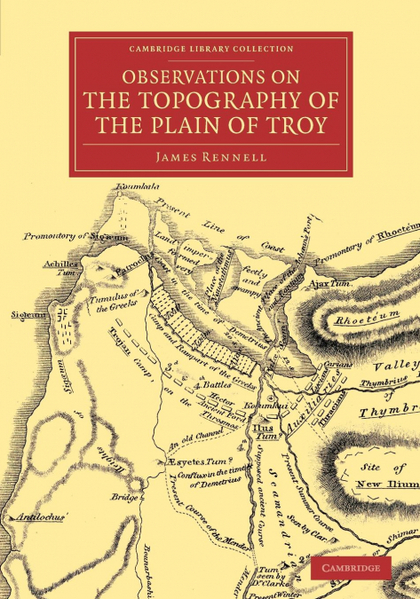 OBSERVATIONS ON THE TOPOGRAPHY OF THE PLAIN OF TROY