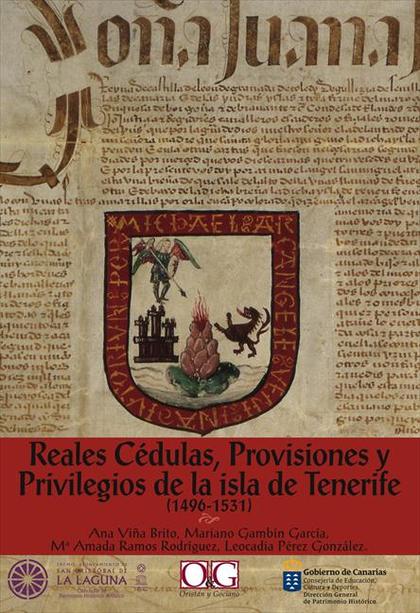 REALES CÉDULAS, PROVISIONES Y PRIVILEGIOS DE LA ISLA DE TENERIFE (1496-1531)