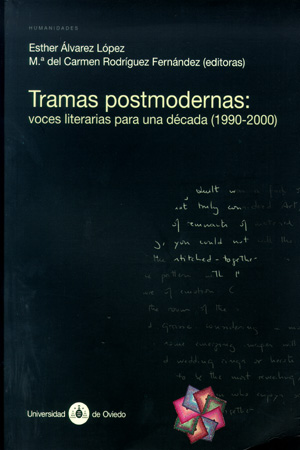 TRAMAS POSTMODERNAS: VOCES LITERARIAS PARA UNA DÉCADA (1990-2000)