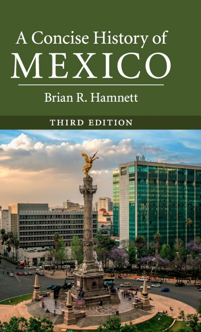A CONCISE HISTORY OF MEXICO, THIRD EDITION