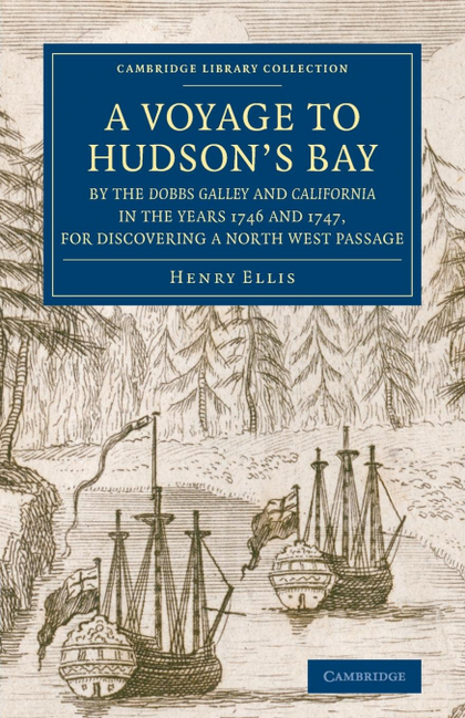 A   VOYAGE TO HUDSON'S-BAY BY THE DOBBS GALLEYAND CALIFORNIAIN THE YEARS 1746 AN