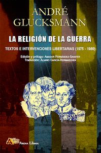 RELIGION DE LA GUERRA TEXTOS E INTERVENCIONES LIBERTARIAS