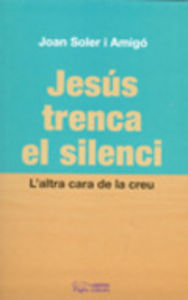 JESUS TRENCA EL SILENCI.