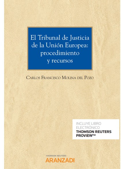EL TRIBUNAL DE JUSTICIA DE LA UNIÓN EUROPEA: PROCEDIMIENTO Y RECURSOS (PAPEL + E