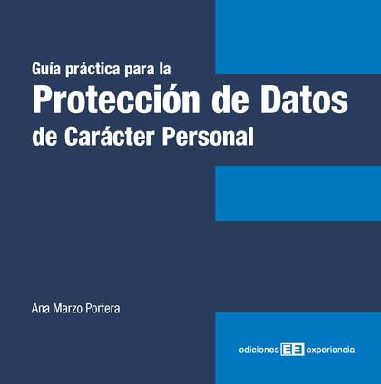 GUÍA PRÁCTICA DE PROTECCIÓN DE DATOS DE CARÁCTER PERSONAL.