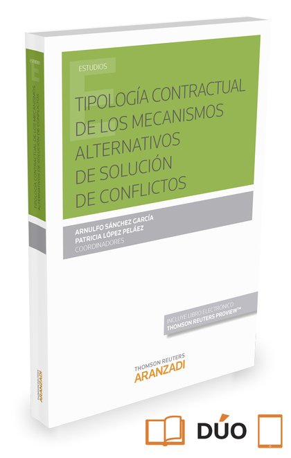 TIPOLOGÍA CONTRACTUAL DE LOS MECANISMOS ALTERNATIVOS DE SOLUCIÓN DE CONFLICTOS (